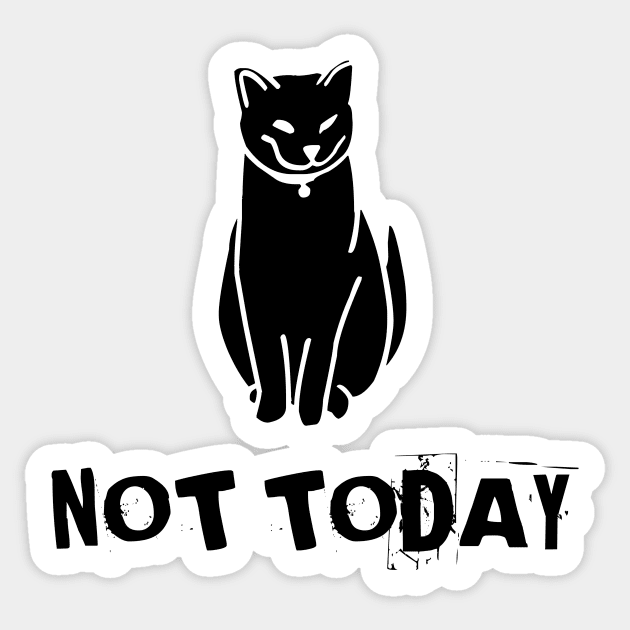 Not Today Cat Sticker by Salaar Design Hub